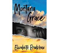 Elizabeth Bradshaw Montana Grace (Tascabile)