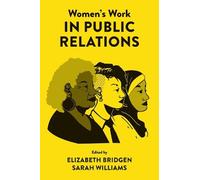Elizabeth Bridgen Women’s Work in Public Relations (Copertina rigida)