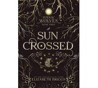 Elizabeth Briggs Sun Crossed (Copertina rigida) Zodiac Wolves