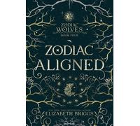 Elizabeth Briggs Zodiac Aligned (Copertina rigida) Zodiac Wolves