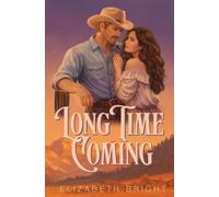 Elizabeth Bright Long Time Coming (Tascabile) Mercy River Ranch