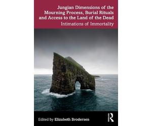 Elizabeth Brode Jungian Dimensions of the Mourning Process, Burial R (Tascabile)