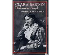 Elizabeth Brown Pryor Clara Barton, Professional Angel (Tascabile)