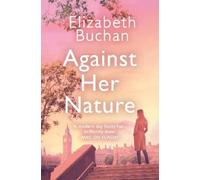 Elizabeth Buchan Against Her Nature (Tascabile)