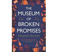 Elizabeth Buchan The Museum of Broken Promises (Tascabile)