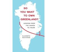 Elizabeth Buchanan So You Want to Own Greenland? (Tascabile)
