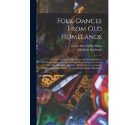 Elizabeth Burchenal Emma Howells Bur Folk-dances From old Hom (Copertina rigida)