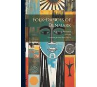Elizabeth Burchenal Folk-dances of Denmark (Copertina rigida)