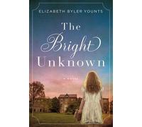 Elizabeth Byler Younts The Bright Unknown (Tascabile)