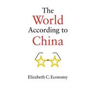 Elizabeth C. Economy The World According to China (Copertina rigida)