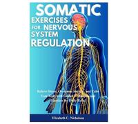 Elizabeth C Nicholso Somatic Exercises for Nervous System Regulation (Tascabile)