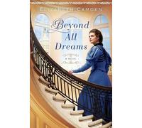 Elizabeth Camden Beyond All Dreams (Tascabile)