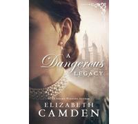 Elizabeth Camden Dangerous Legacy, A (Tascabile)