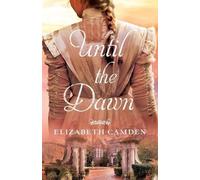 Elizabeth Camden Until the Dawn (Tascabile)
