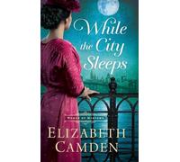 Elizabeth Camden While the City Sleeps (Copertina rigida) Women of Midtown