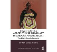Elizabeth Carmel Charting the Afrofuturist Imaginary in African Ame (Tascabile)