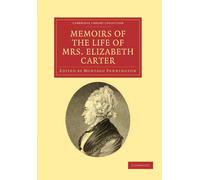Elizabeth Carter Memoirs of the Life of Mrs Elizabeth Carter (Tascabile)