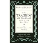 Elizabeth Cary The Tragedy of Mariam, the Fair Queen of Jewry (Tascabile)