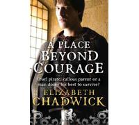 Elizabeth Chadwick A Place Beyond Courage (Tascabile) William Marshal