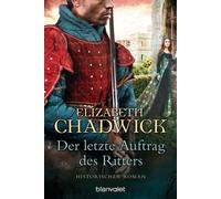 Elizabeth Chadwick Nina Der letzte Auftrag des Ritters: Historischer (Tascabile)
