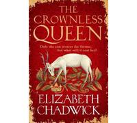 Elizabeth Chadwick The Crownless Queen (Copertina rigida)