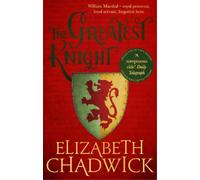 Elizabeth Chadwick The Greatest Knight (Tascabile) William Marshal