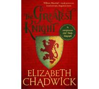 Elizabeth Chadwick The Greatest Knight (Tascabile) William Marshal