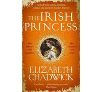 Elizabeth Chadwick The Irish Princess (Tascabile)