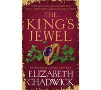 Elizabeth Chadwick The King's Jewel (Tascabile)