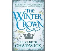 Elizabeth Chadwick The Winter Crown (Tascabile) Eleanor of Aquitaine trilogy