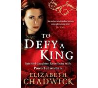 Elizabeth Chadwick To Defy A King (Tascabile) William Marshal