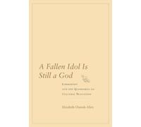 Elizabeth Cheresh Allen A Fallen Idol Is Still a God (Copertina rigida)
