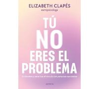 Elizabeth Clapé Tú no eres el problema: Entiéndete y sana tras el ví (Tascabile)