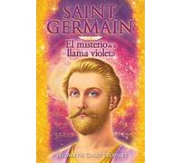 Elizabeth Clare Prophe Saint Germain El misterio de la llama violet (Tascabile)