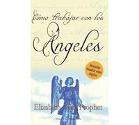 Elizabeth Clare Prophet Como trabajar con los angeles (Tascabile)