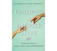 Elizabeth Clare Prophet Finding a Higher Love (Tascabile)