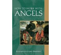 Elizabeth Clare Prophet How to Work with Angels (Tascabile)