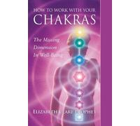 Elizabeth Clare Prophet How to Work with Your Chakras (Tascabile)