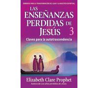 Elizabeth Clare Prophet Mark L Prop Las Enseñanzas Perdidas de Jesú (Tascabile)