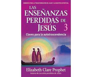 Elizabeth Clare Prophet Mark L Prop Las Enseñanzas Perdidas de Jesú (Tascabile)