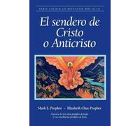 Elizabeth Clare Prophet Mark L Proph El sendero de Cristo o Anticris (Tascabile)