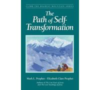 Elizabeth Clare Prophet Mark L. Proph The Path of Self Transformati (Tascabile)