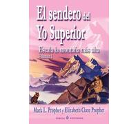 Elizabeth Clare Prophet Mark L Prophet El sendero del Yo Superior (Tascabile)