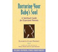 Elizabeth Clare Prophet Nurturing Your Baby's Soul (Tascabile)