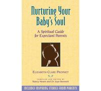 Elizabeth Clare Prophet Nurturing Your Baby's Soul (Tascabile)