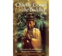 Elizabeth Clare Prophet Quietly Comes the Buddha (Tascabile)