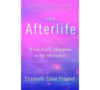 Elizabeth Clare Prophet The Afterlife (Tascabile)