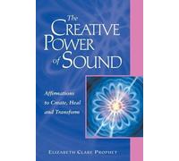 Elizabeth Clare Prophet The Creative Power of Sound (Tascabile)