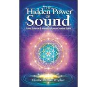 Elizabeth Clare Prophet The Hidden Power of Sound (Tascabile)