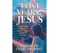 Elizabeth Clare Prophet The Lost Years of Jesus (Tascabile)